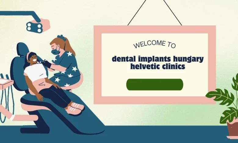 Dental Implants Hungary Helvetic Clinics