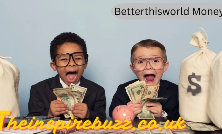 Betterthisworld Money