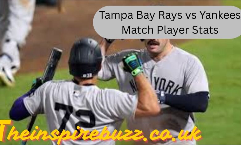 Tampa Bay Rays vs Yankees Match Player Stats