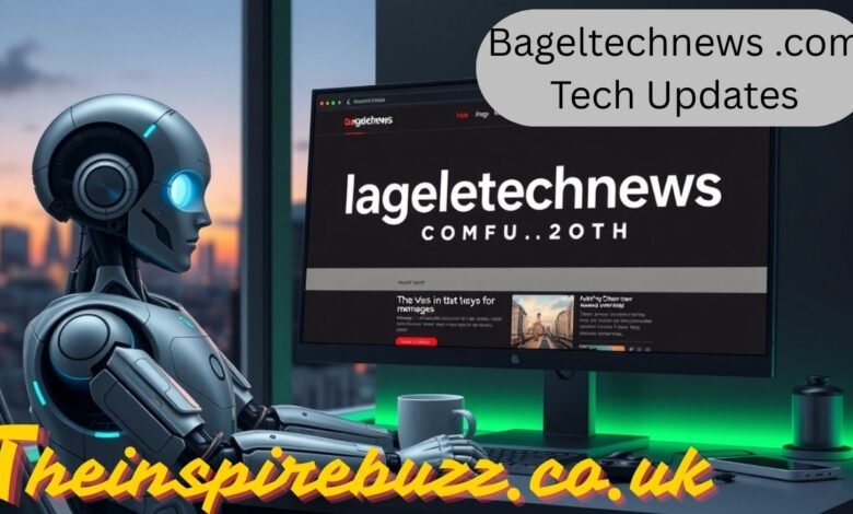 Bageltechnews .com Tech Updates
