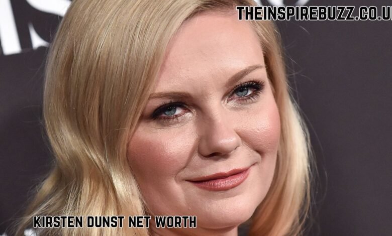 Kirsten Dunst Net Worth
