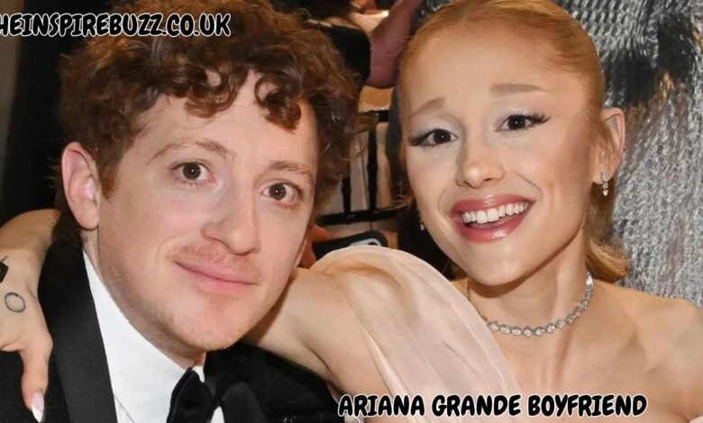 Ariana Grande Boyfriend