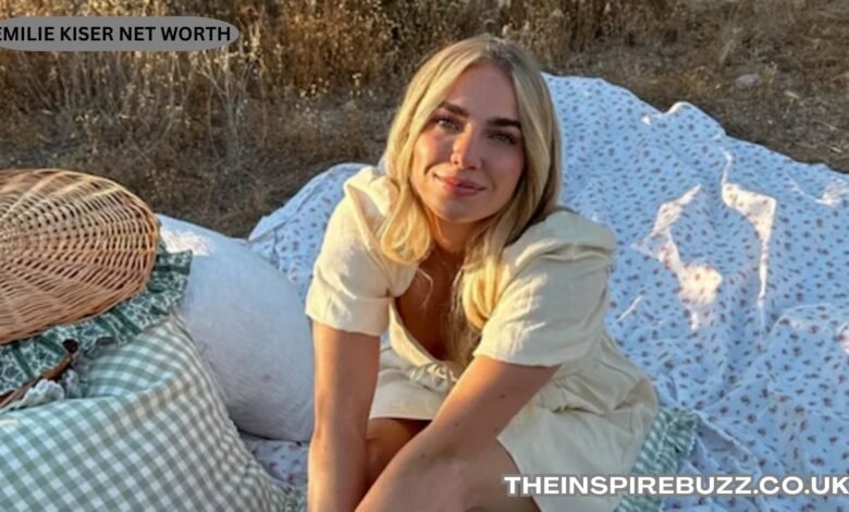 Emilie Kiser Net Worth