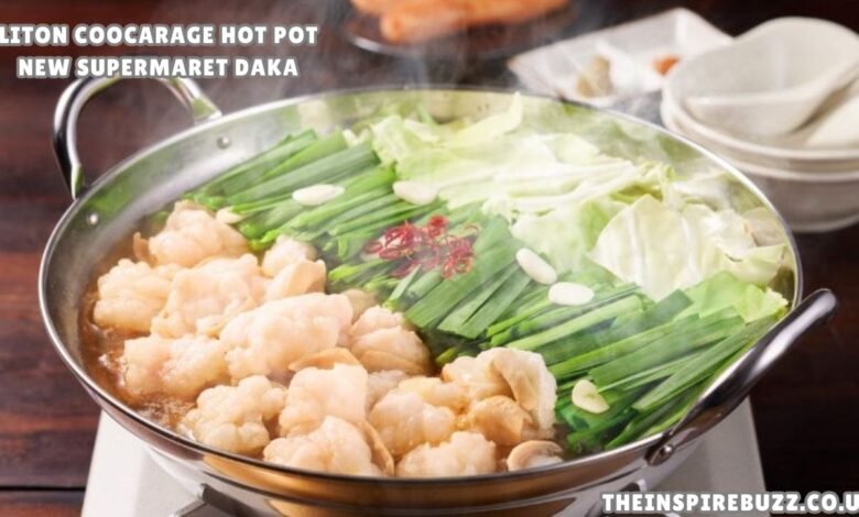Liton Coocarage Hot Pot New Supermaret Daka
